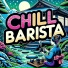 Chill Barista