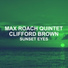 Clifford Brown, Max Roach Quintet