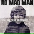 No Mad Man