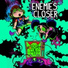 Enemies Closer
