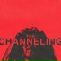 The Channeling