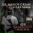 De Menos Crime, D.R.R. Banda