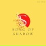 Song of Shadow