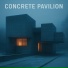 Concrete Pavilion