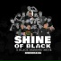 Shine of Black feat. Black Diamond Shine