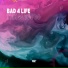 Bad 4 Life