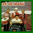 ZÉ DE MANÚ