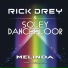 Rick Drey, Soley Dancefloor