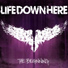 Life Down Here
