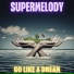 SuperMelody