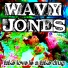 WAVY JONE$