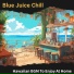 Blue Juice Chill
