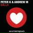 Andrew M and Peter K