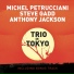 Anthony Jackson Michel Petrucciani Steve Gadd