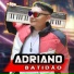 ADRIANO BATIDÃO O REI DA NOITE