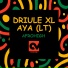 Driule XL, Aya(LT