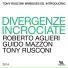 Roberto Aglieri, Guido Mazzon, Tony Rusconi