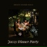 Jazzy Dinner Party, Dinner Party Vibes