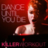 Killer Workout