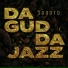 Da Gudda Jazz