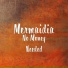 Mermaidia