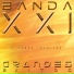 Banda XXI