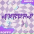 ROFFY, AKIRU