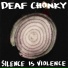 Deaf Chonky