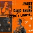 Faust, David Skunk, Nu'
