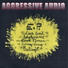 Aggressive Audio