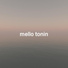 Mello Tonin