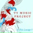 Ty Music Project
