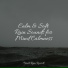 Nature Chillout, Ambient Music Therapy, Deep Sleep