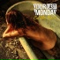 YOUR LAST MONDAY