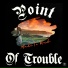 Point Of Trouble