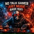 No Talk Gamer Just Music