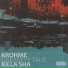 Krohme, Killa Sha