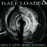 Half Loaded