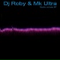 DJ ROBY, MK Ultra