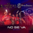 La K-aprichoza de MM, Nueva Escuela Norteño Banda