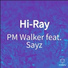PM Walker, Sayz