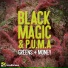 Black Magic, P.U.M.A.