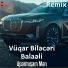 Balaəli feat. Vüqar Biləcəri