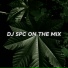 DJ Spc On The Mix