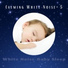 White Noise Baby Sleep