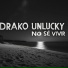 Drako Unlucky