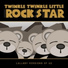 Twinkle Twinkle Little Rock Star