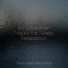 Bedtime Baby, Calming Sounds, Relaxed Minds