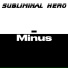 Subliminal Hero