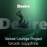 Velvet Lounge Project, Brook Sapphire